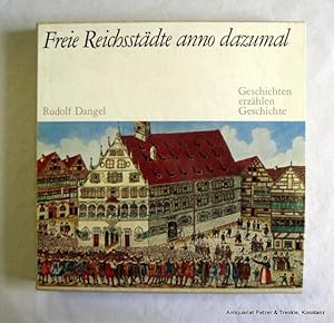 Seller image for Freie Reichsstdte anno dazumal. Geschichten erzhlen Geschichte. Stuttgart, Franckh, 1965. Kl.-4to. Mit teils farbigen Tafelabbildungen nach historischen Vorlagen. 206 S. Or.-Leder in Schmuckschuber; Rcken minimal verblasst. for sale by Jrgen Patzer