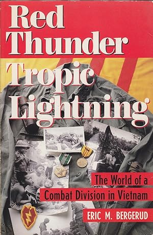 Bild des Verkufers fr Red Thunder, Tropic Lightning: The World of a Combat Division in Vietnam zum Verkauf von Mr Pickwick's Fine Old Books