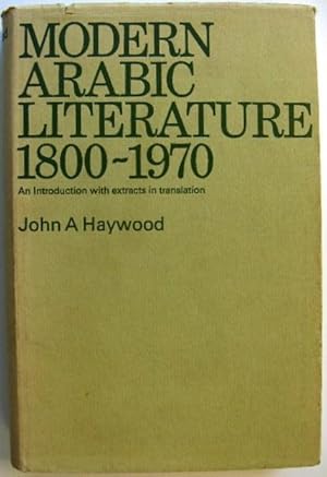 Modern Arabic Literature, 1800-1970 : An Introduction with Extracts in Translation