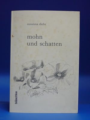 Mohn und Schatten. -