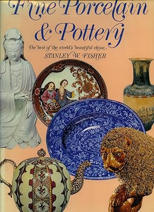 Seller image for Fine Porcelain and Pottery: The Best of the World's Beautiful China for sale by Little Stour Books PBFA Member