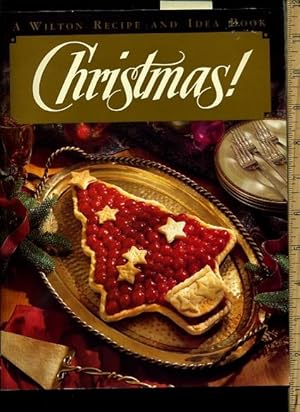 Imagen del vendedor de Christmas ! A Wilton Recipe and Idea Book [A Cookbook / Recipe Collection / Compilation of Fresh Ideas, Traditional / Regional Fare, Comprehensive Cooking Instructions + Techniques explained] a la venta por GREAT PACIFIC BOOKS