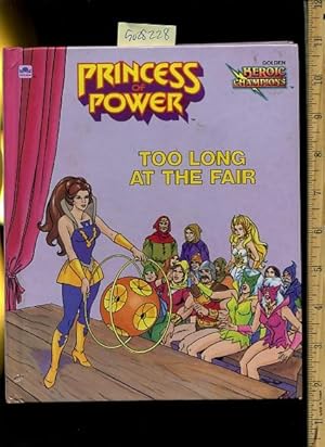 Image du vendeur pour Golden Heroic Champions : Princess of Power : Too Long at the Fair [Pictorial Children's Reader, Learning to Read, Skill building] mis en vente par GREAT PACIFIC BOOKS