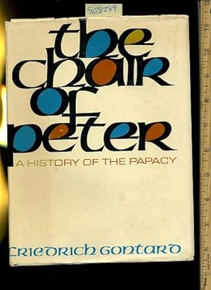 Imagen del vendedor de The Chair of Peter : A History of the Papacy [biography roman catholic church, religious readings, inspiration, devotion, study, worship, traditional and new thoughts discussed] a la venta por GREAT PACIFIC BOOKS
