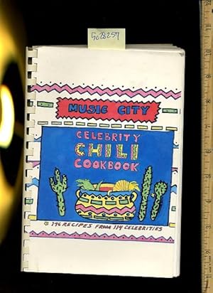 Seller image for Music City Celebrity Chili Cookbook : 1989 Edition : 146 Recipes from 114 Celebrities [A Cookbook / Recipe Collection / Compilation of Fresh Ideas, Traditional / Regional Fare, Comprehensive Cooking Instructions + Techniques Explained] for sale by GREAT PACIFIC BOOKS