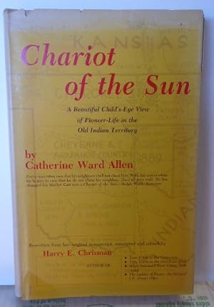 Bild des Verkufers fr CHARIOT OF THE SUN: A Beautiful Child's Eye-View of Pioneer Life in Old Indian Territory [SIGNED] zum Verkauf von RON RAMSWICK BOOKS, IOBA