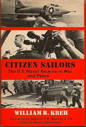 Citizen Sailors. The U.S. Naval Reserve in War and Peace