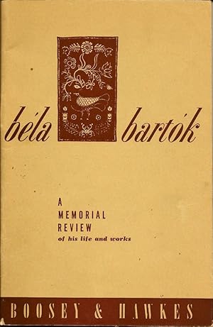 Bela Barktok A Memorial Review of His Life and Works