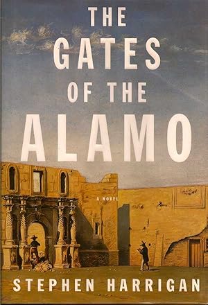 Immagine del venditore per The Gates of the Alamo venduto da First Place Books - ABAA, ILAB