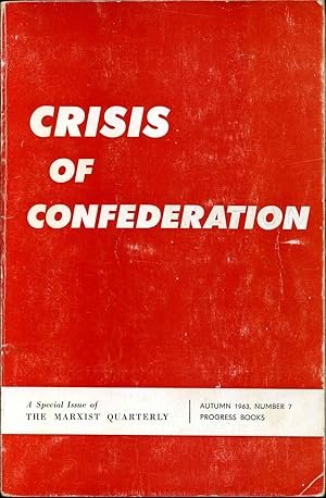 Seller image for CRISIS OF CONFEDERATION. Special Issue Autumn 1963, Number 7 for sale by Kurt Gippert Bookseller (ABAA)