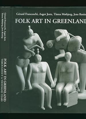 Image du vendeur pour Folk Art in Greenland Throughout a Thousand Years [Ten Thousand Years of Folk Art in the North] mis en vente par Little Stour Books PBFA Member