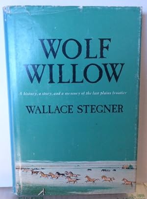 Image du vendeur pour WOLF WILLOW: A History, A Story and a Memory of the Last Plains Frontier mis en vente par RON RAMSWICK BOOKS, IOBA