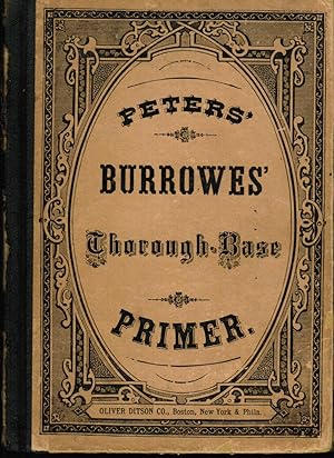 Bild des Verkufers fr Peters' Burrowes' Thorough-bass (Thorough-base) primer; containing explanations and examples of rudiments of harmony, also including Burrowes' Companion to Thorough-bass (thorough-base). zum Verkauf von Autumn Leaves