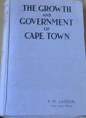 Image du vendeur pour The Growth and Government of Cape Town mis en vente par Chapter 1
