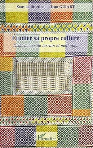 Bild des Verkufers fr ETUDIER SA PROPRE CULTURE - Expriences de terrain et mthodes zum Verkauf von Jean-Louis Boglio Maritime Books