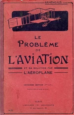Bild des Verkufers fr Le Problme de L'Aviation, Sa Solution par l'Aroplane zum Verkauf von Antiquariat Lindbergh