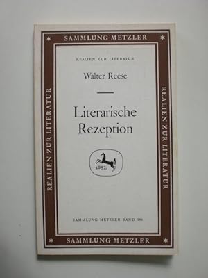 Literarische Rezeption. (=Sammlung Metzler Band 194).