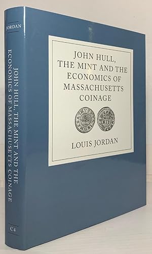 John Hull, the Mint and The Economics of Massachusetts Coinage