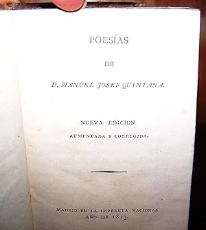 Poesías de Manuel Josef Quintana: Nueva edición aumentada y corregida.