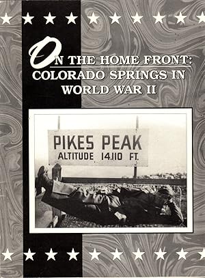 Imagen del vendedor de On the Home Front: Colorado Springs in World War II a la venta por Clausen Books, RMABA