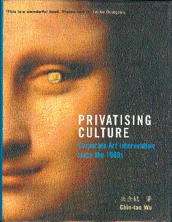 Privatising Culture: Corporate Art Intervention Since the 1980s