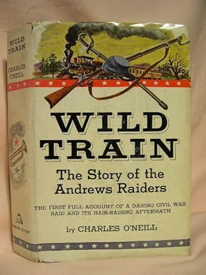 WILD TRAIN, THE STORY OF THE ANDREWS RAIDERS