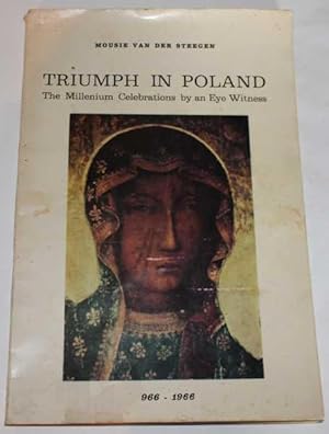 Bild des Verkufers fr Triumph in Poland; The Millennium Celebrations by an Eye Witness 966-1966 zum Verkauf von H4o Books