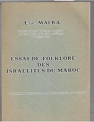 Seller image for Essai de folklore des Isralites du Maroc - Rites, Crmonies, Coutumes et Therapeutique D'autrefois for sale by BookStore Jerusalem