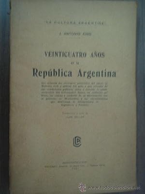 Seller image for VEINTICUATRO AOS EN LA REPBLICA ARGENTINA for sale by Librera Maestro Gozalbo