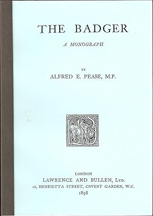 Seller image for THE BADGER: A MONOGRAPH. By Alfred E. Pease, M.P. for sale by Coch-y-Bonddu Books Ltd