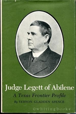 Seller image for Judge Legett of Abilene: A Texas Frontier Profile for sale by Whiting Books