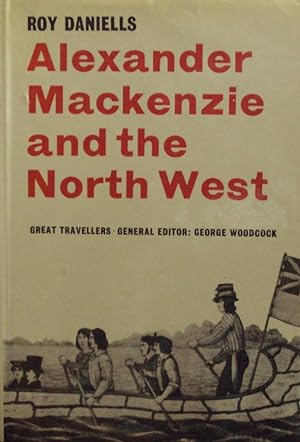 Alexander Mackenzie and the North West