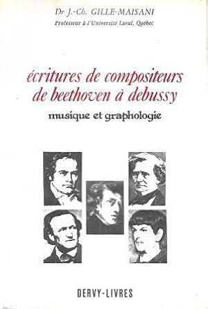 Seller image for Ecritures de compositeurs de Beethoven  Debussy, musique et graphologie for sale by LES TEMPS MODERNES