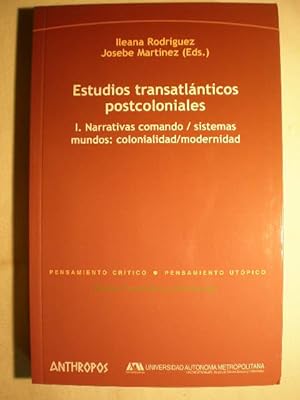 Image du vendeur pour Estudios transatlnticos postcoloniales. I. Narrativas comando / sistemas mundos: colonialidad / modernidad mis en vente par Librera Antonio Azorn