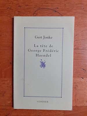 Seller image for LA TTE DE GEORGE FRDRIC HAENDEL. Traduit de l allemand par Uta Mller et Denis Denjean. for sale by Librairie Sainte-Marie