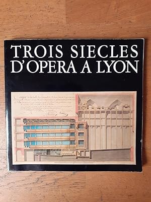 Image du vendeur pour TROIS SICLES D'OPRA A LYON. De l'Acadmie Royale de Musique  l'Opra-Nouveau. mis en vente par Librairie Sainte-Marie