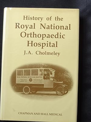 HISTORY OF THE ROYAL ORTHOPAEDIC HOSPITAL