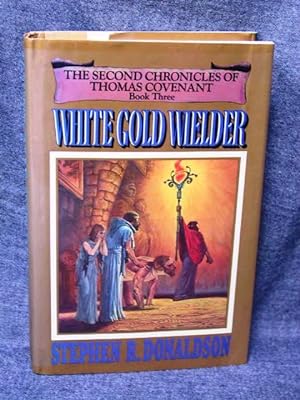 Second Chronicles of Thomas Covenant 3 White Gold Wielder, The