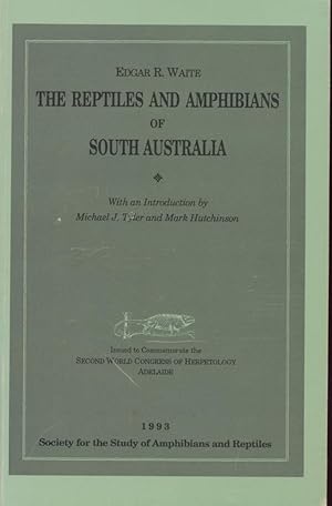 The Reptiles and Amphibians of South Australia. 1993 Reprint with an Introduction by Michael J. T...