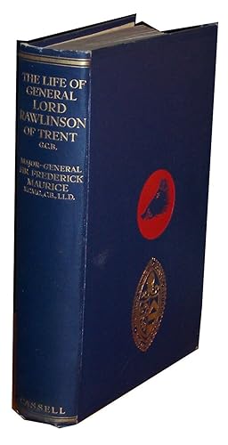 The Life of General Lord Rawlinson of Trent from His Journals and Letters