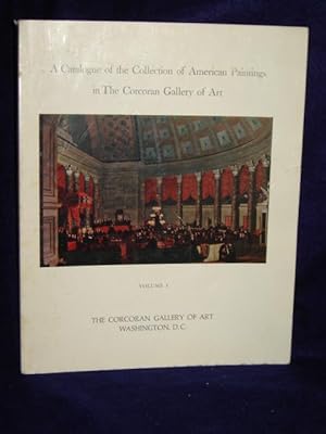 Bild des Verkufers fr A Catalogue of the Collection of American Paintings in the Corcoran Gallery of Art: Volume 1, Painters Born before 1850 zum Verkauf von Gil's Book Loft