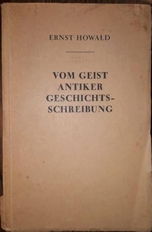 Image du vendeur pour Vom Geist antiker Geschichtsschreibung. Sieben Monographien. mis en vente par Antiquariat Johann Forster
