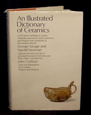 Seller image for An Illustrated Dictionary of Ceramics. 3054 terms relating to wares, materilas, processes, styles, patterns, and shapes from antiquity to the present day with an introductory list of the principal European factories and their marks, compiled by John Cushion. for sale by Antiquariat Johann Forster