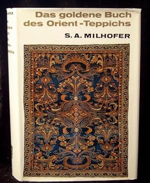 Das goldene Buch des Orient - Teppichs. Die Teppichkunst der Gegenwart. Wesen und Technik, Geschi...