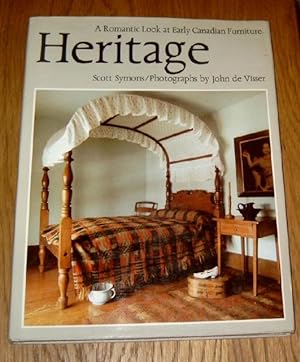 Bild des Verkufers fr Heritage. A Romantic Look at Early Canadian Furniture. Photographs by John de Visser. zum Verkauf von Antiquariat Johann Forster