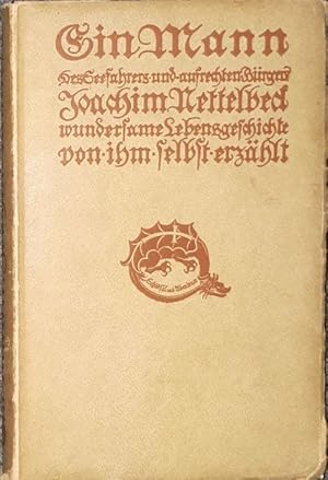 Immagine del venditore per Ein Mann. Des Seefahrers und aufrechten Brgers wundersame Lebensgeschichte von ihm selbst erzhlt. venduto da Antiquariat Johann Forster