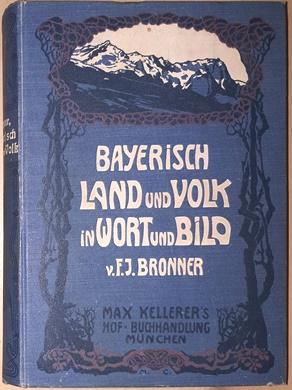 Bayerisch' Land und Volk (diesseits des Rheins) in Wort und Bild. Ein Buch zur Unterhaltung und B...