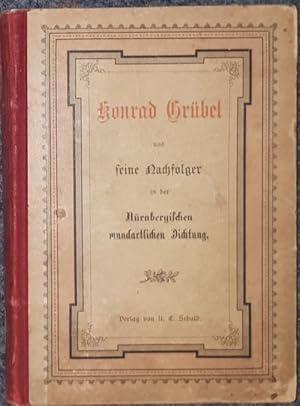 Eine Auswahl nürnbergischer Gedichte mit bibliographisch - biographischen Notizen über die Dichte...