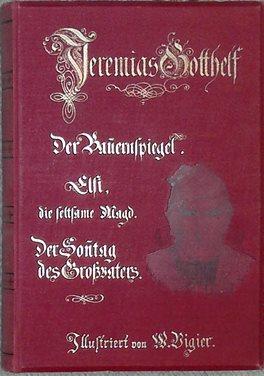 Bild des Verkufers fr Der Bauernspiegel. Elsi, die seltsame Magd. Der Sonntag des Grovaters. Nach dem Originaltexte neu herausgegeben von Prof. Otto Sutermeister. zum Verkauf von Antiquariat Johann Forster