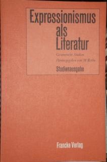 Bild des Verkufers fr Expressionismus als Literatur. Gesammelte Studien. zum Verkauf von Antiquariat Johann Forster